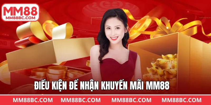 Yêu cầu cơ bản kèm theo trong khuyến mãi MM88