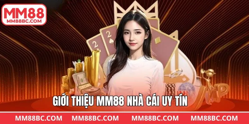 Thông tin tổng quan giới thiệu MM88 